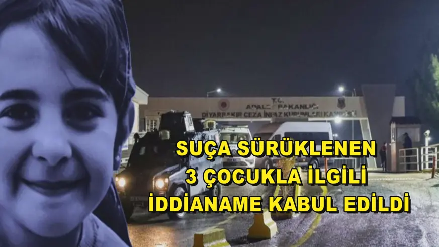 Suça sürüklenen 3 çocukla ilgili iddianame kabul edildi
