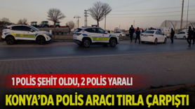Konya'da trafik kazasında 1 polis şehit oldu, 2 polis yaralandı