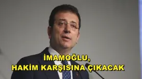 İmamoğlu, hakim karşısına çıkacak