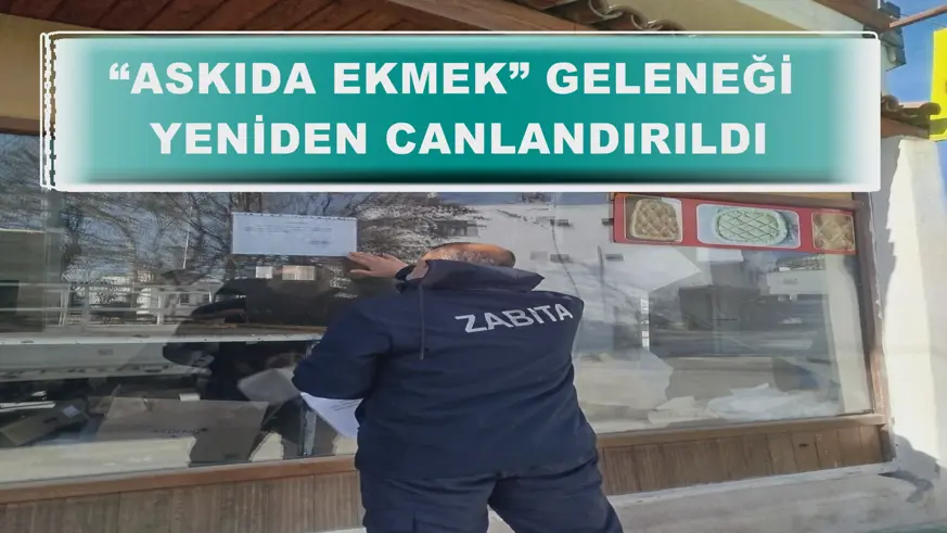 “ASKIDA EKMEK” GELENEĞİ YENİDEN CANLANDIRILDI
