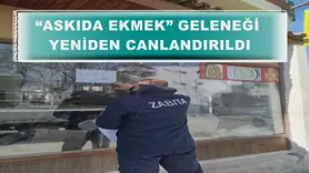 “ASKIDA EKMEK” GELENEĞİ YENİDEN CANLANDIRILDI