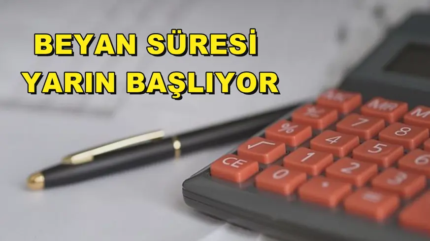 Beyan süresi yarın başlıyor