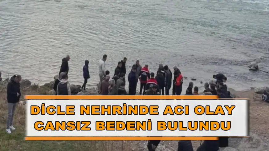 Dicle Nehrine atlayan kızın cansız bedenine ulaşıldı