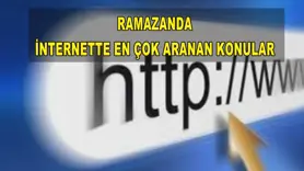 Ramazanda internette en çok aranan konular