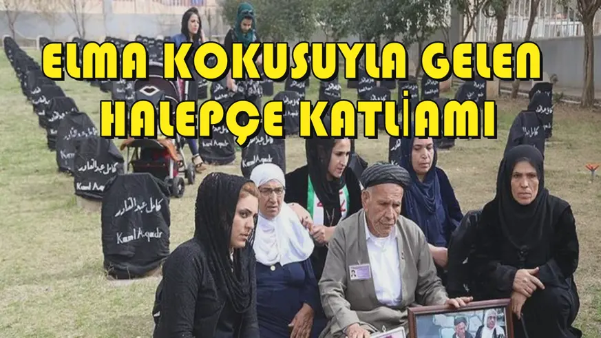 Elma kokusuyla gelen Halepçe katliamı