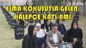 Elma kokusuyla gelen Halepçe katliamı