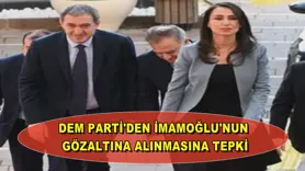 DEM Parti'den İmamoğlu'nun gözaltına alınmasına tepki
