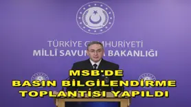 MSB'de basın bilgilendirme toplantısı yapıldı