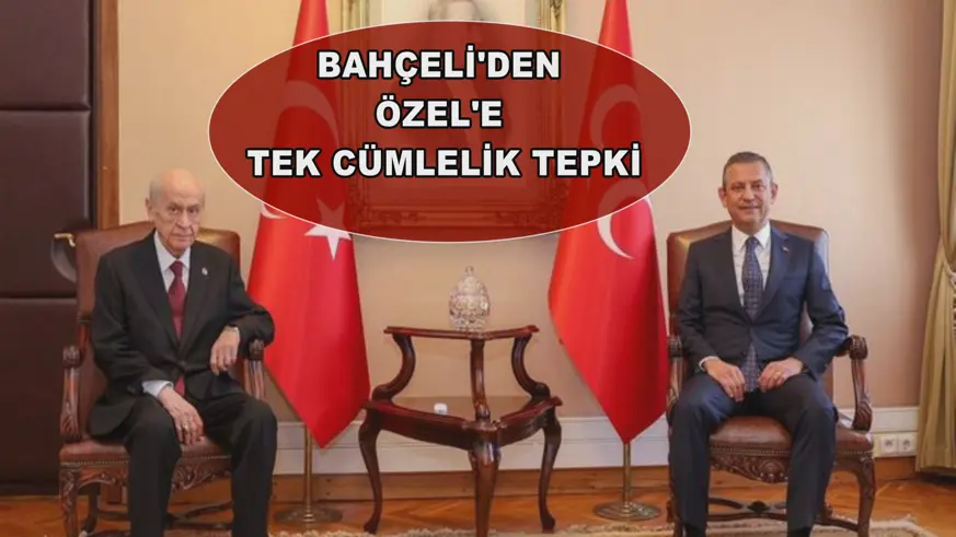 Bahçeli'den Özel'e tek cümlelik tepki