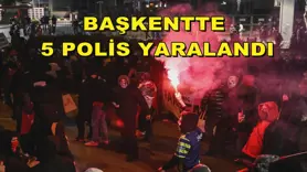 Başkentte 5 polis yaralandı