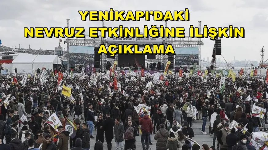 Yenikapı'daki nevruz etkinliğine ilişkin açıklama