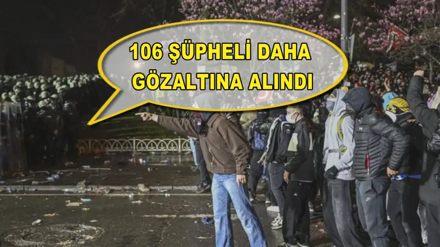 106 şüpheli daha gözaltına alındı