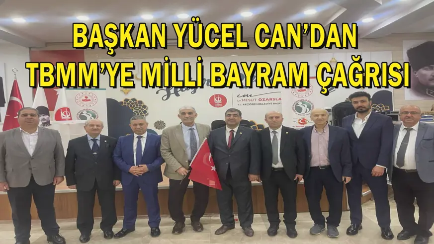 Başkan Yücel Can’dan TBMM’ye Milli Bayram Çağrısı