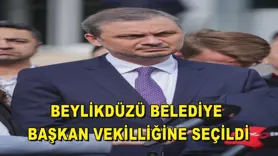 Beylikdüzü Belediye Başkan Vekilliğine seçildi