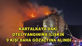 Kartalkaya'daki otel yangınına ilişkin 9 kişi daha gözaltına alındı