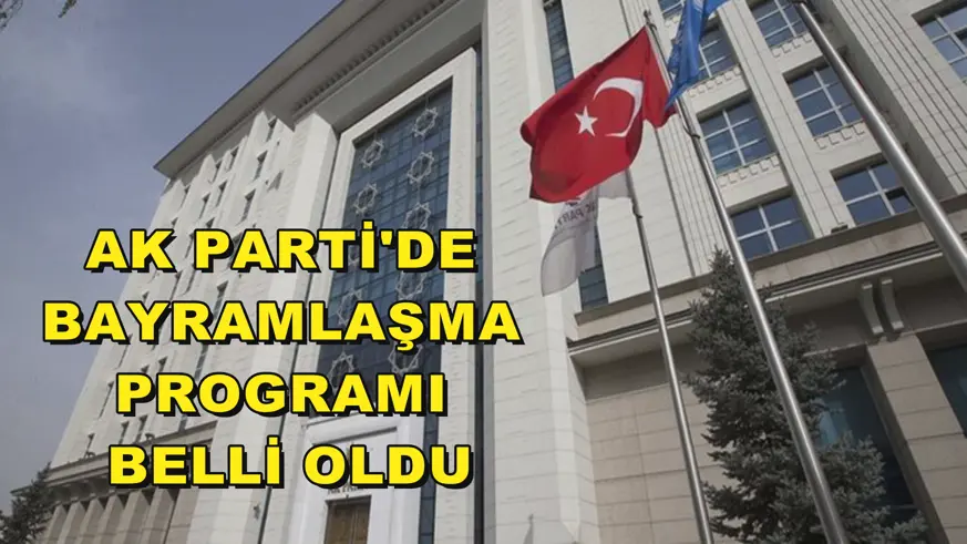 AK Parti'de bayramlaşma programı belli oldu
