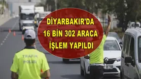 Diyarbakır'da 16 bin 302 araca işlem yapıldı