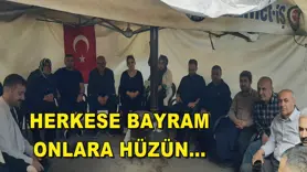 HERKESE BAYRAM, ONLARA HÜZÜN..