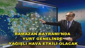 Ramazan Bayramı'nda yurt genelinde yağışlı hava etkili olacak