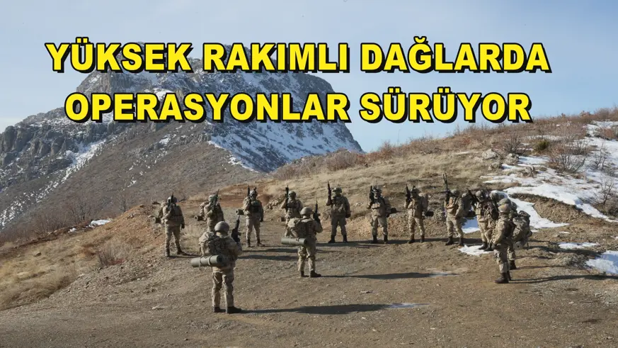 Yüksek rakımlı dağlarda operasyonlar sürüyor