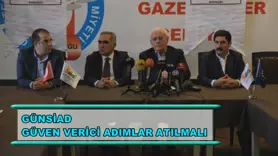 GÜNSİAD: Güven verici adımlar atılmalı