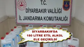 Diyarbakır’da 180 litre etil alkol ele geçirildi