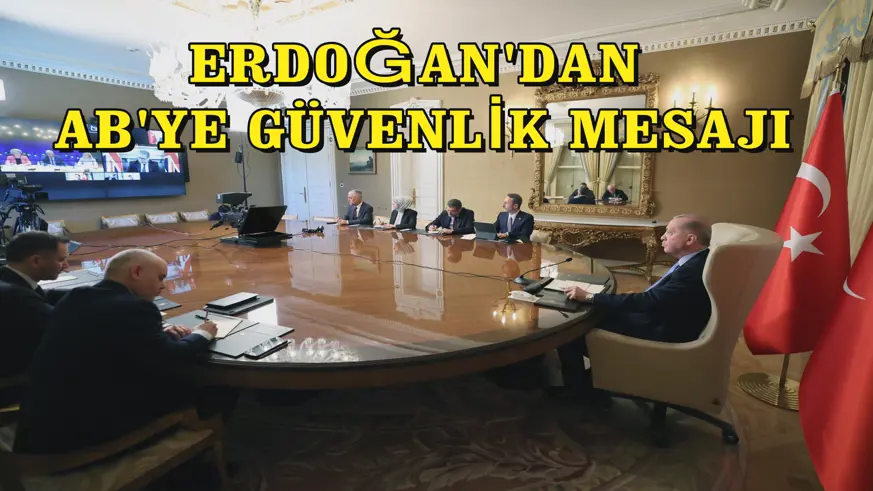 Erdoğan'dan AB'ye güvenlik mesajı