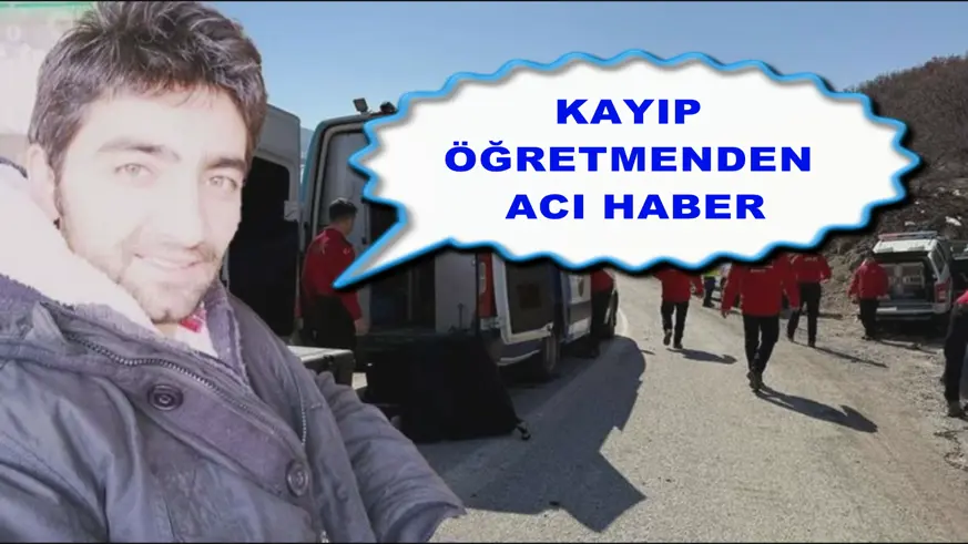 Kayıp öğretmenden acı haber