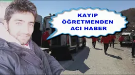 Kayıp öğretmenden acı haber