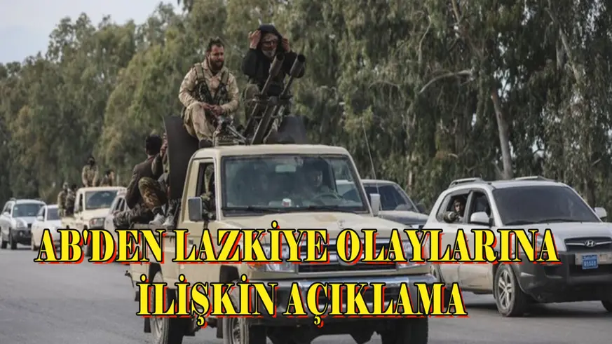 AB'den Lazkiye olaylarına ilişkin açıklama