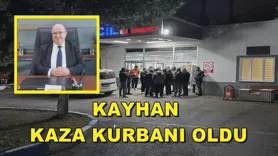 KAYHAN KAZA KURBANI OLDU
