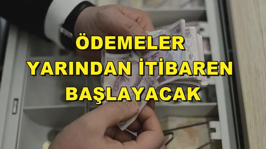 Ödemeler yarından itibaren başlayacak