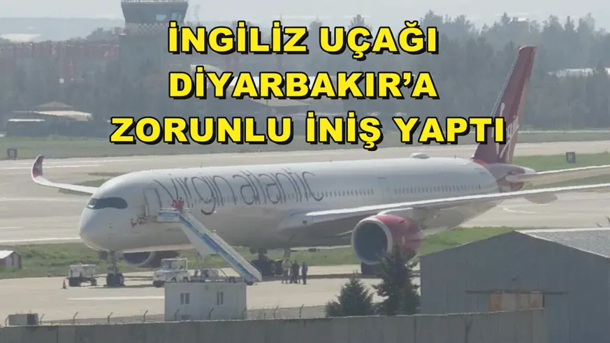 İngiliz uçağı Diyarbakır’a zorunlu iniş yaptı