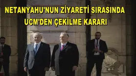 Netanyahu'nun ziyareti sırasında UCM'den çekilme kararı