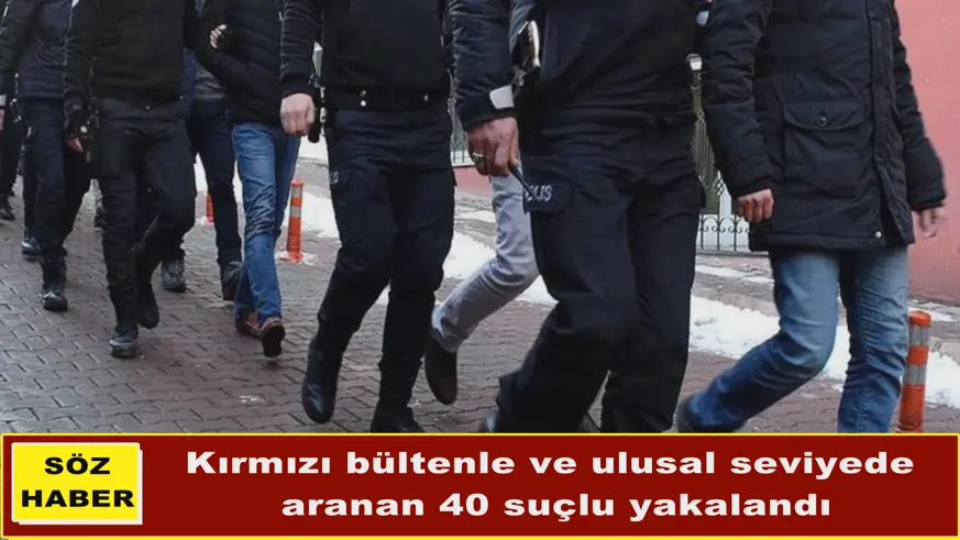 Aranan 40 suçlu yakalandı